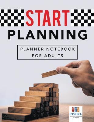 bokomslag Start Planning Planner Notebook for Adults