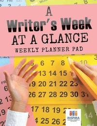 bokomslag Writer's Week at a Glance Weekly Planner Pad