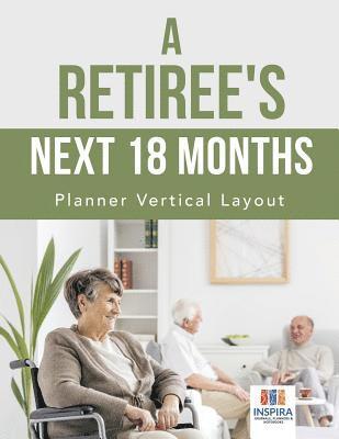 bokomslag Retiree's Next 18 Months Planner Vertical Layout