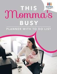 bokomslag This Momma's Busy Planner with To Do List