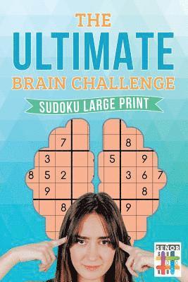 Ultimate Brain Challenge Sudoku Large Print