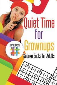 bokomslag Quiet Time for Grownups Sudoku Books for Adults