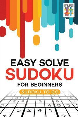 bokomslag Easy Solve Sudoku for Beginners Sudoku to Go