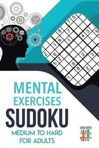 bokomslag Mental Exercises Sudoku Medium to Hard for Adults