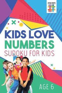 bokomslag Kids Love Numbers Sudoku for Kids Age 6