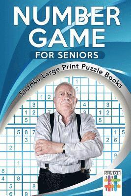 bokomslag Number Game for Seniors Sudoku Large Print Puzzle Books