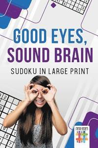 bokomslag Good Eyes, Sound Brain Sudoku in Large Print