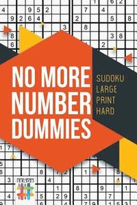 bokomslag No More Number Dummies Sudoku Large Print Hard