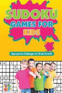 bokomslag Sudoku Games for Kids Appropriate Challenges for Brain Growth