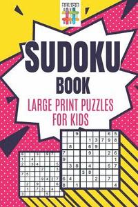 bokomslag Sudoku Book Large Print Puzzles for Kids