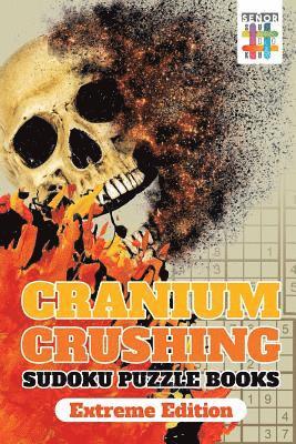 Cranium Crushing Sudoku Puzzle Books Extreme Edition 1