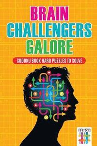 bokomslag Brain Challengers Galore Sudoku Book Hard Puzzles to Solve