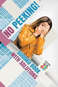 bokomslag No Peeking! Sudoku Book with Solutions
