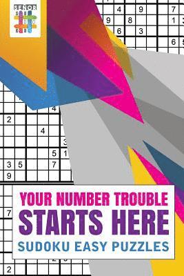 bokomslag Your Number Trouble Starts Here Sudoku Easy Puzzles