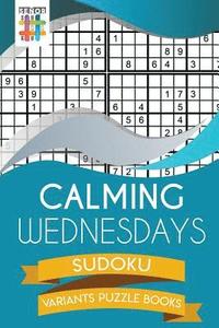 bokomslag Calming Wednesdays Sudoku Variants Puzzle Books