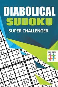 bokomslag Diabolical Sudoku Super Challenger