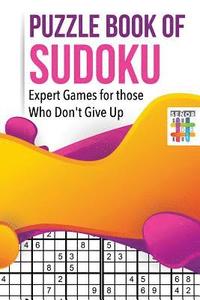 bokomslag Puzzle Book of Sudoku Expert Games for those Who Don't Give Up