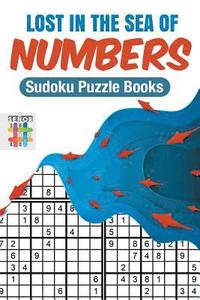 bokomslag Lost in the Sea of Numbers Sudoku Puzzle Books