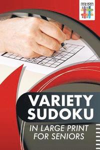 bokomslag Variety Sudoku in Large Print for Seniors