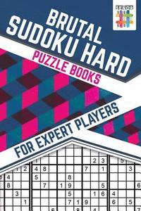 bokomslag Brutal Sudoku Hard Puzzle Books for Expert Players