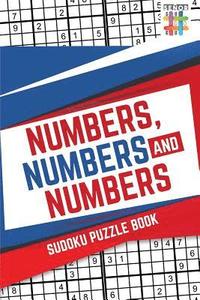 bokomslag Numbers, Numbers and Numbers Sudoku Puzzle Book
