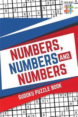 bokomslag Numbers, Numbers and Numbers Sudoku Puzzle Book