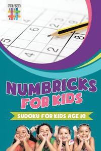 bokomslag Numbricks for Kids Sudoku for Kids Age 10