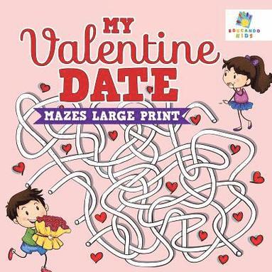 bokomslag My Valentine Date Mazes Large Print