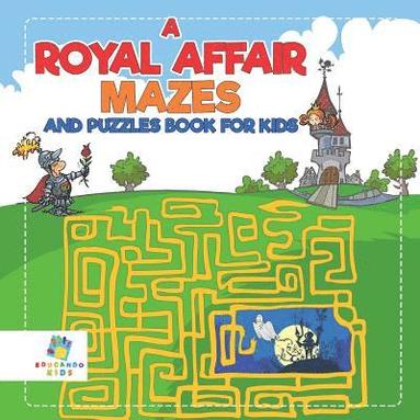 bokomslag Royal Affair Mazes and Puzzles Book for Kids