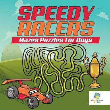 bokomslag Speedy Racers Mazes Puzzles for Boys