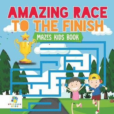 bokomslag Amazing Race to the Finish Mazes Kids Book