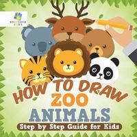bokomslag How to Draw Zoo Animals Step by Step Guide for Kids