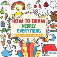 bokomslag How to Draw Nearly Everything Random Theme Drawing Book