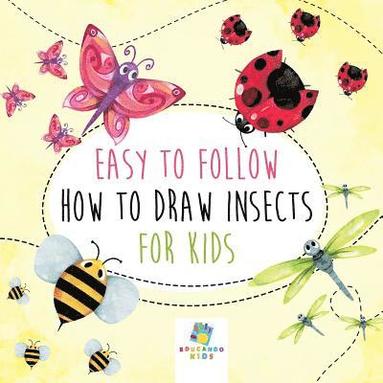 bokomslag Easy to Follow How to Draw Insects for Kids