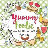 bokomslag Yummy Foodie How to Draw Books for Kids