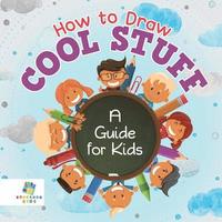 bokomslag How to Draw Cool Stuff A Guide for Kids