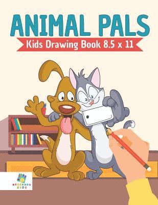 bokomslag Animal Pals Kids Drawing Book 8.5 x 11