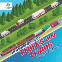 bokomslag Drawing Book of Trucks and Trains (All Things That Go!)
