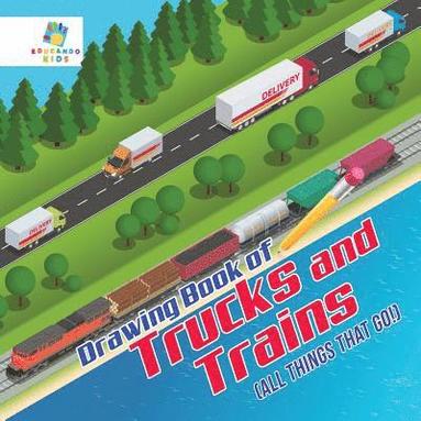 bokomslag Drawing Book of Trucks and Trains (All Things That Go!)