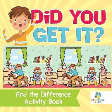 bokomslag Did You Get It? Find the Difference Activity Book