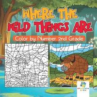 bokomslag Where the Wild Things Are Color by Number 2nd Grade