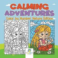 bokomslag Calming Adventures Color by Number Nature Edition