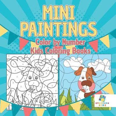 bokomslag Mini Paintings Color by Number Kids Coloring Books