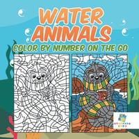 bokomslag Water Animals Color by Number On The Go