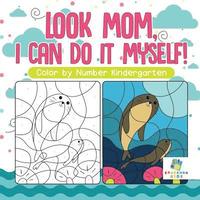 bokomslag Look Mom, I Can Do It Myself! Color by Number Kindergarten