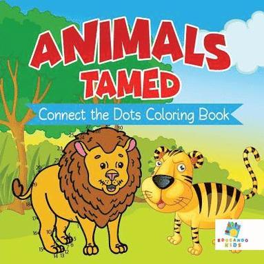 bokomslag Animals Tamed Connect the Dots Coloring Book