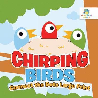 bokomslag Chirping Birds Connect the Dots Large Print