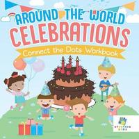 bokomslag Around the World Celebrations Connect the Dots Workbook