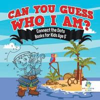 bokomslag Can You Guess Who I Am? Connect the Dots Books for Kids Age 5