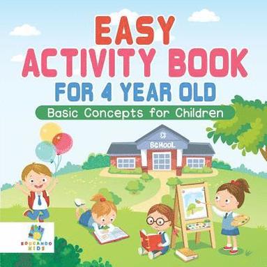 bokomslag Easy Activity Book for 4 Year Old Basic Concepts for Children